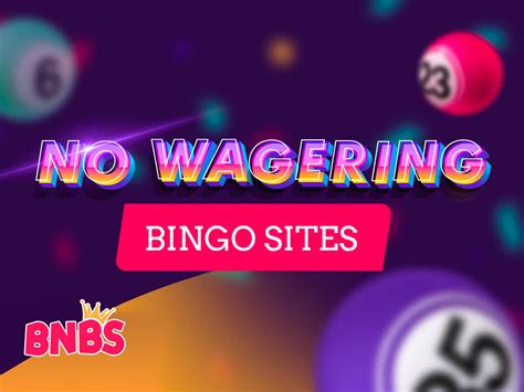 new bingo sites no wagering|25+ No Wagering Bingo Sites .